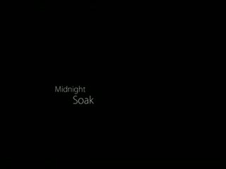 Midnight soak